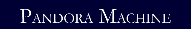 Pandora Machine